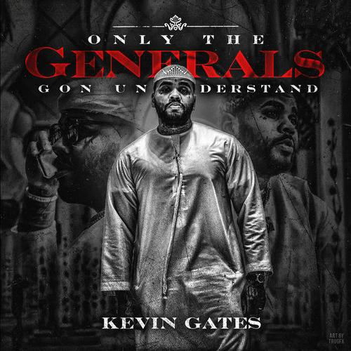EP: Kevin Gates - Only Generals Gon Understand 