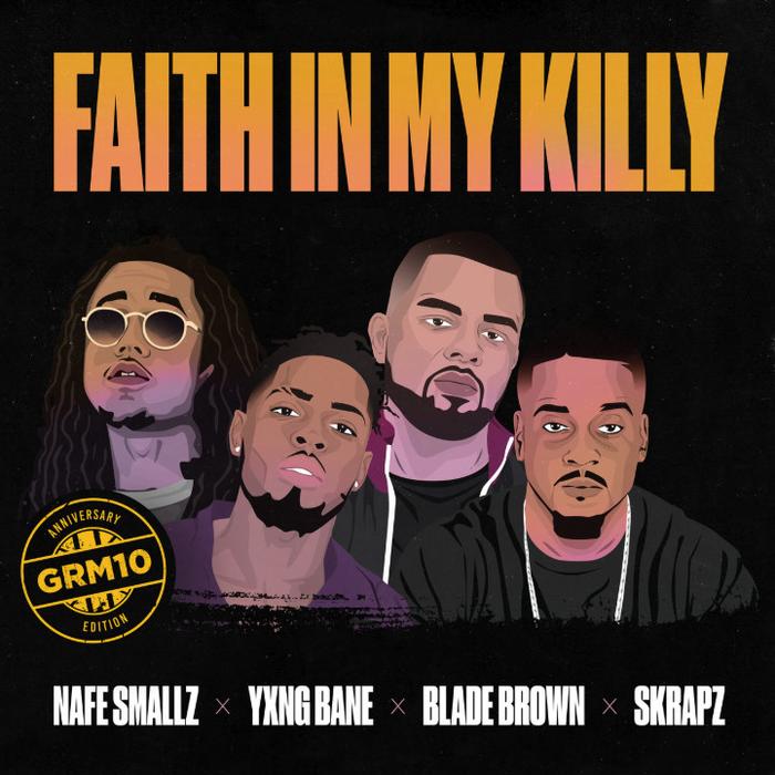MP3: Yxng Bane, Nafe Smallz, Blade Brown & Skrapz - Faith In My Killy