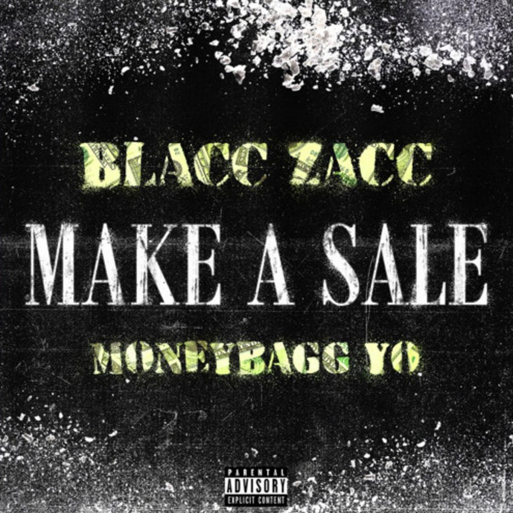 MP3: Blacc Zacc - Make A Sale Ft. MoneyBagg Yo