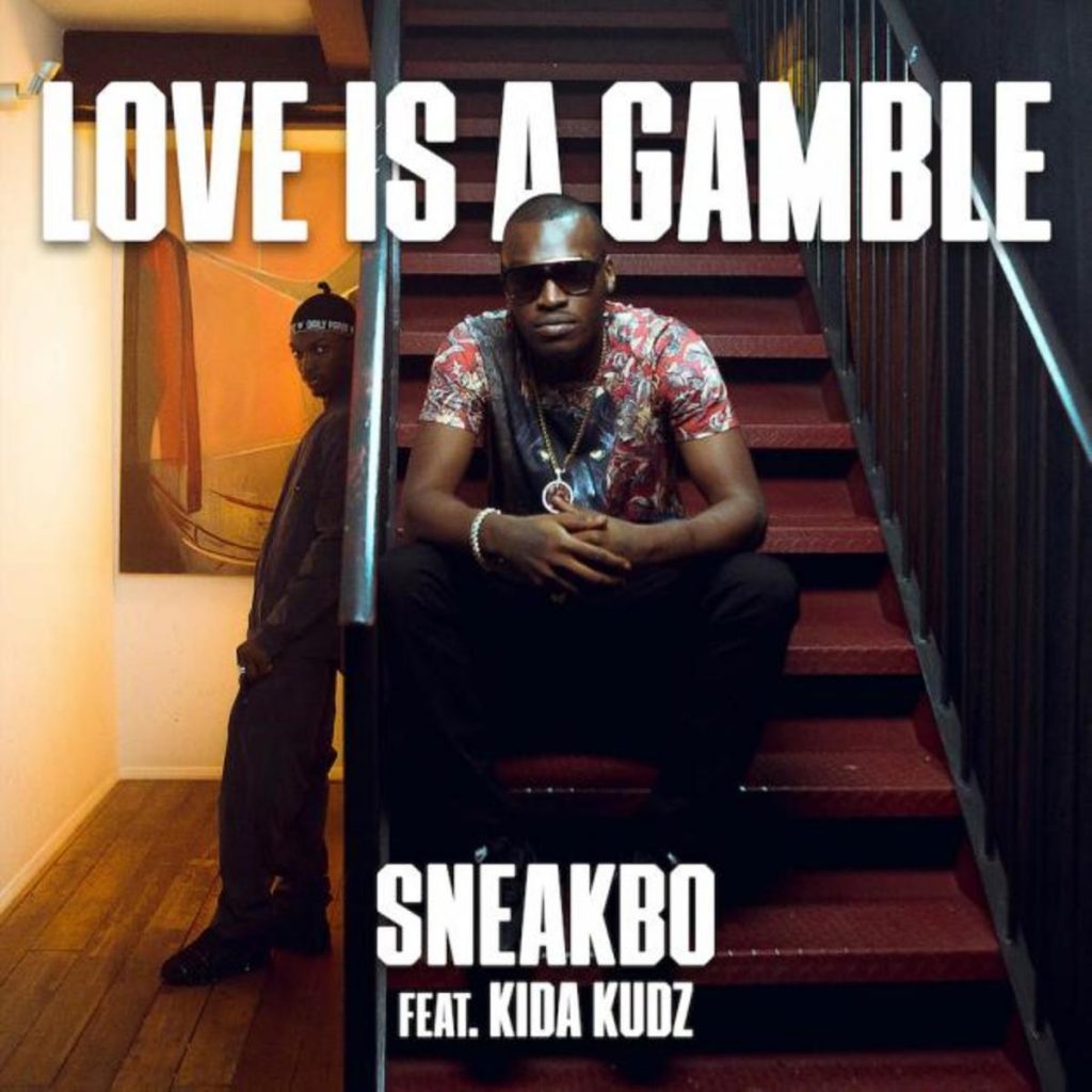 MP3: Sneakbo - Love Is A Gamble Ft. Kida Kudz