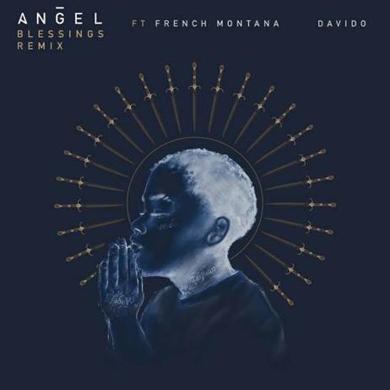 MP3: Angel - Blessings (Remix) Ft. Davido & French Montana