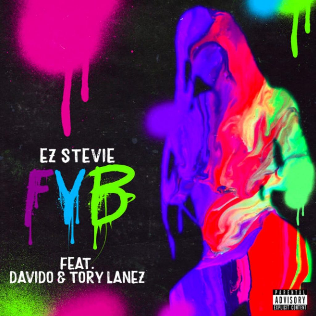 MP3: EZ Stevie - FYB Ft. Tory Lanez & Davido