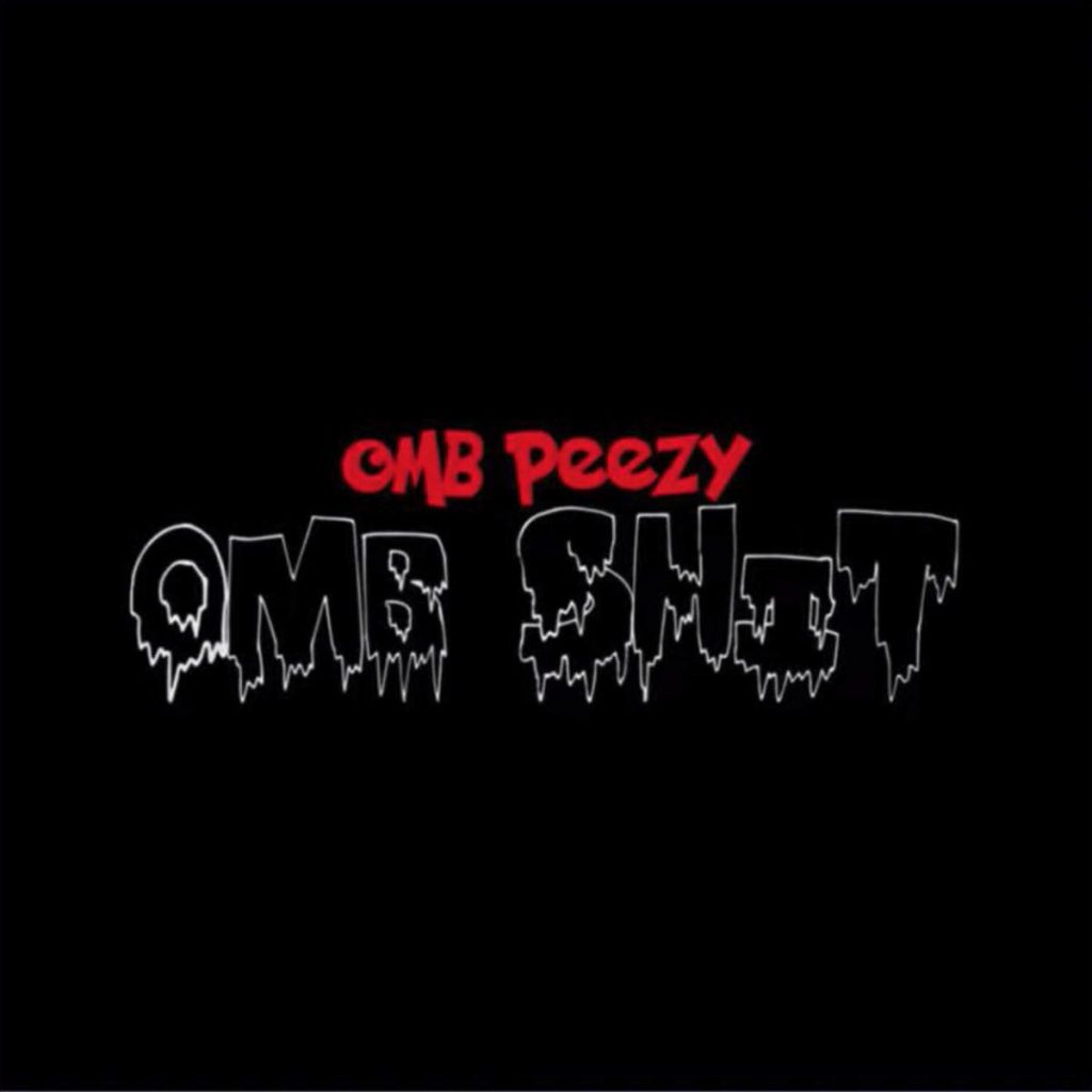 MP3: OMB Peezy - OMB Sh*t