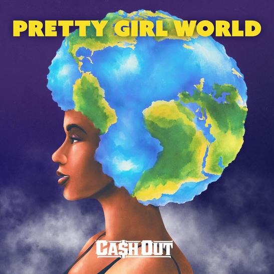 MP3: Ca$h Out - Pretty Girl World