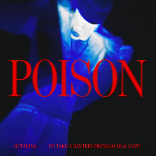 MP3: Octavian - Poison Ft. Obongjayar, Take A Daytrip & Santi