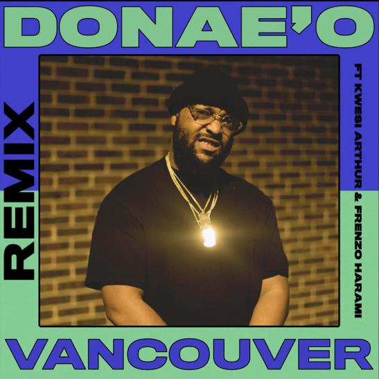 MP3: Donae'O - Vancouver (Remix) Ft. Kwesi Arthur & Frenzo