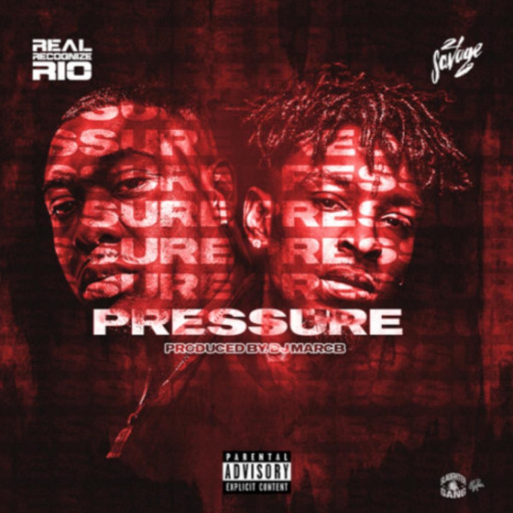 MP3: Real Recognize Rio ft 21 Savage - Pressure