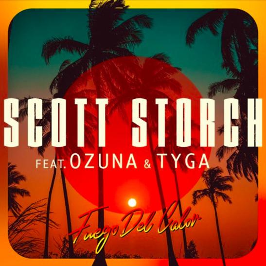 MP3: Scott Storch - Fuego Del Calor Ft. Ozuna & Tyga