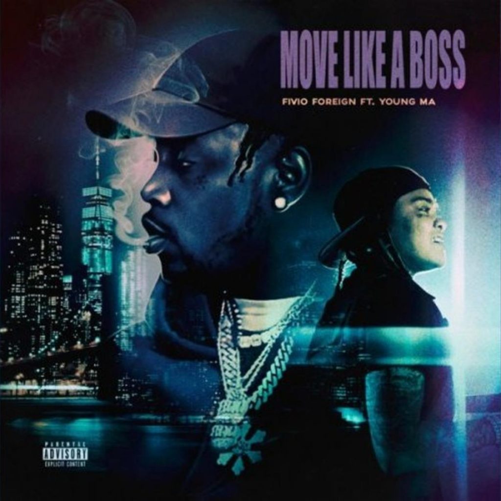 MP3: Fivio Foreign - Move Like A Boss Ft. Young M.A