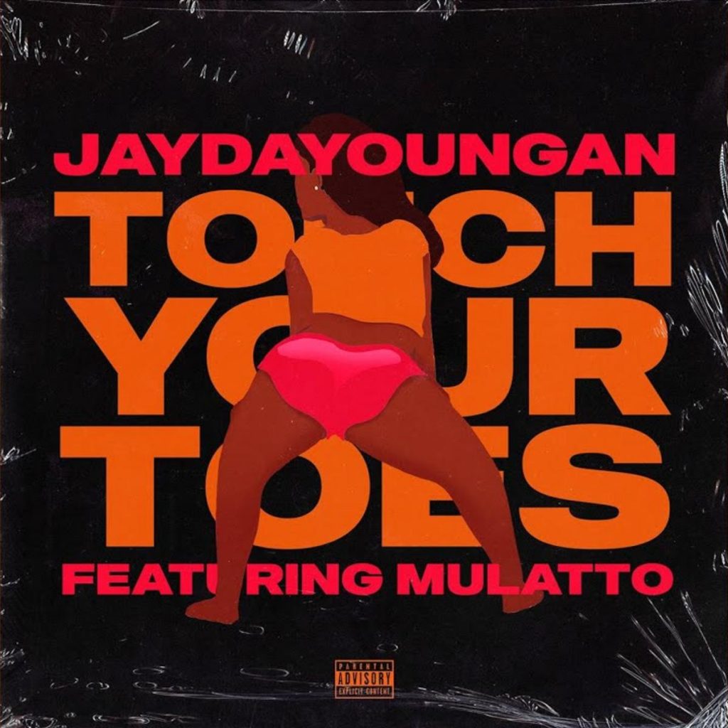 MP3: JayDaYoungan - Touch Your Toes Ft. Mulatto
