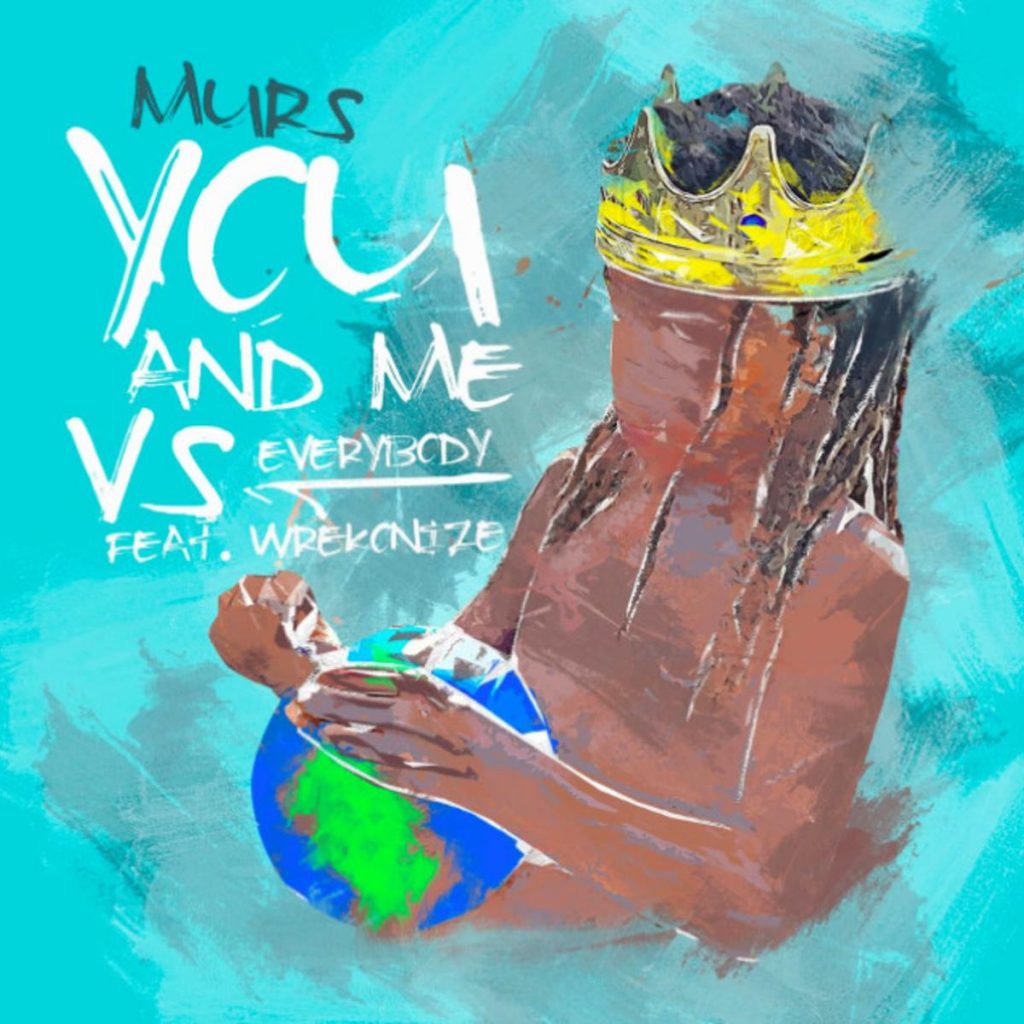 MP3: Murs - You & Me Vs. Everybody Ft. Wrekonize