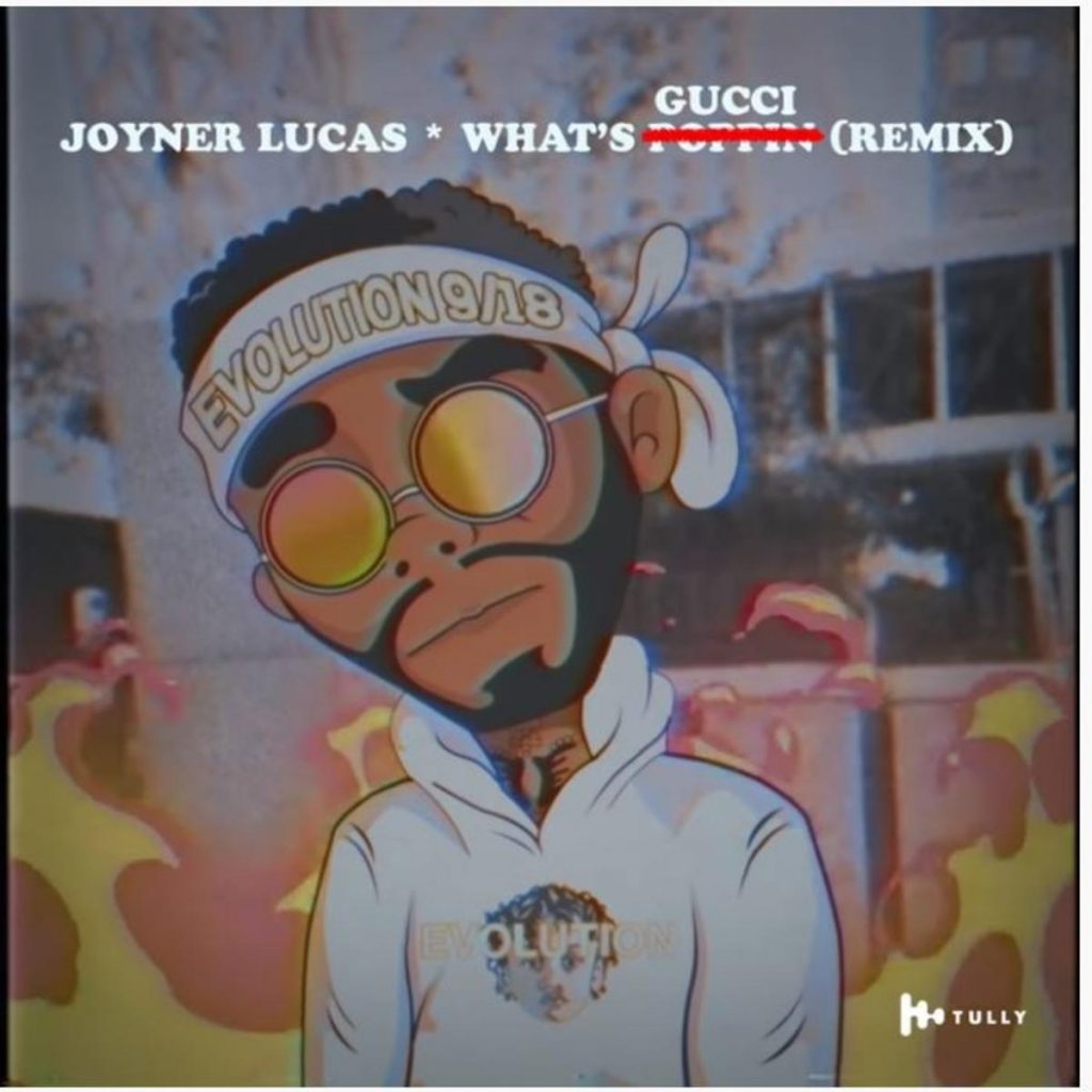 MP3: Joyner Lucas - What's Poppin Remix (What's Gucci)
