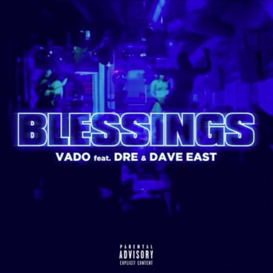 MP3: Vado - Blessings Ft. Dre & Dave East