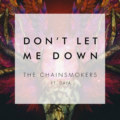MP3: The Chainsmokers - Don't Let Me Down ft. Daya