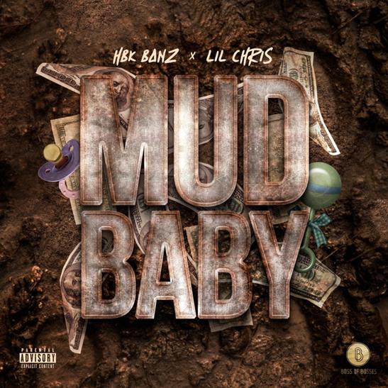 DOWNLOAD MP3: HBK Banz & Lil Chris - Mud Baby