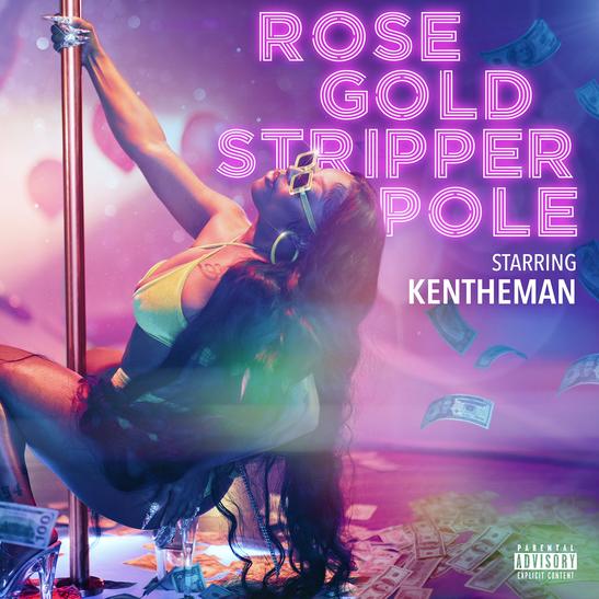 MP3: KenTheMan - Rose Gold Stripper Pole