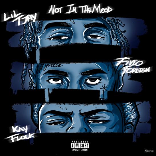 DOWNLOAD MP3: Lil Tjay - Not In The Mood Ft. Fivio Foreign & Kay Flock