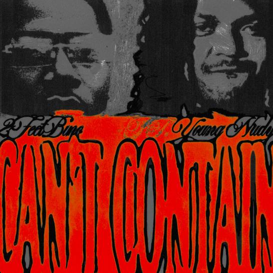 DOWNLOAD MP3: 2FeetBino - Can't Contain Ft. Young Nudy