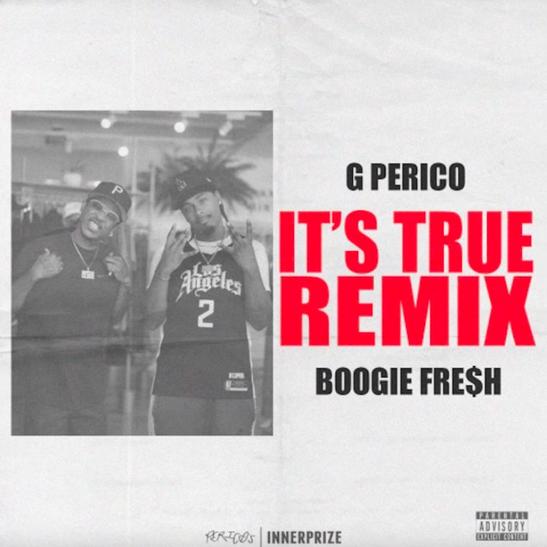 DOWNLOAD MP3: G Perico - It's True (Remix) Ft. Boogie Fre$h
