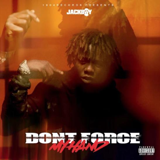 DOWNLOAD MP3: JackBoy - Don't Force My Hand