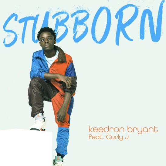 DOWNLOAD MP3: Keedron Bryant - Stubborn Ft. Curly J
