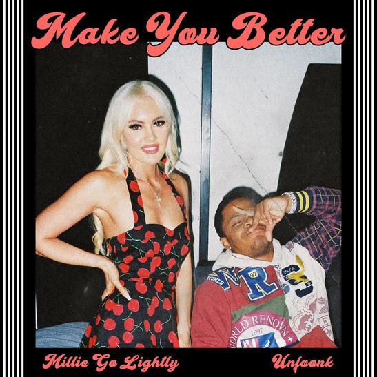 DOWNLOAD MP3: Millie Go Lightly - Make You Better Ft. Unfoonk