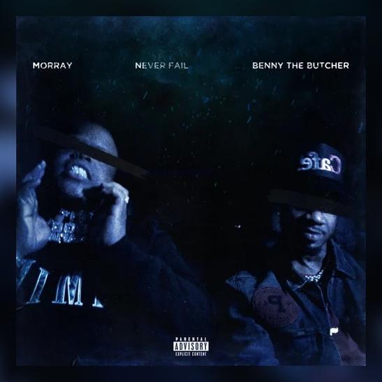 DOWNLOAD MP3: Morray - Never Fail Ft. Benny The Butcher