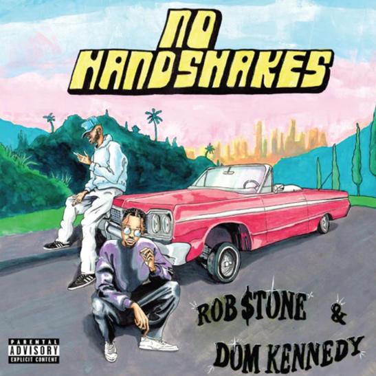 DOWNLOAD MP3: Rob $tone & Dom Kennedy - No Handshakes