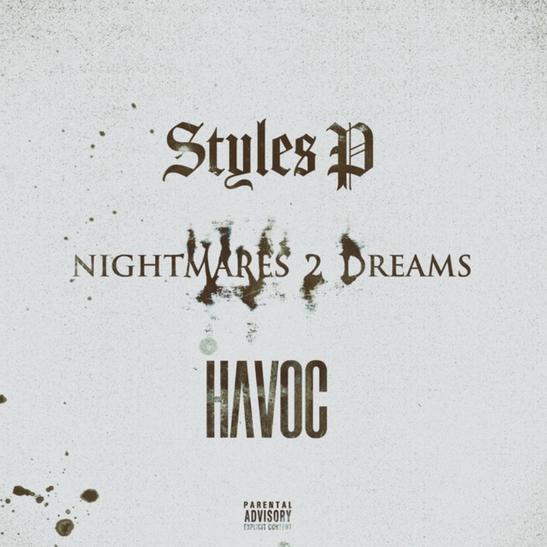 DOWNLOAD MP3: Styles P & Havoc - Nightmares 2 Dreams