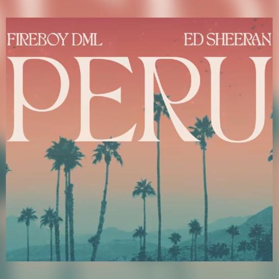 DOWNLOAD MP3: Fireboy DML - Peru (Remix) Ft. Ed Sheeran