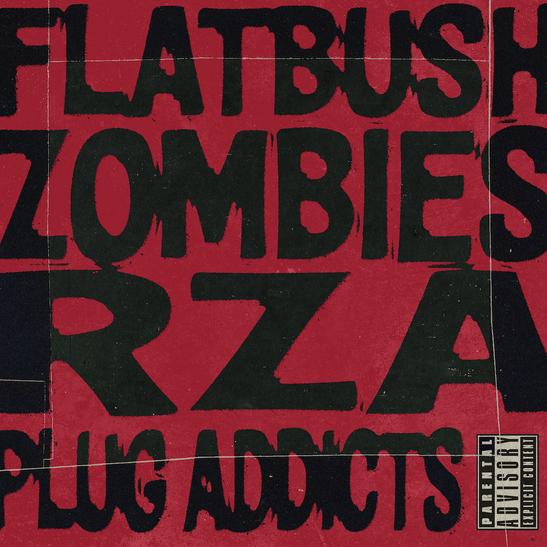 RZA – Plug Addicts Ft. Flatbush Zombies