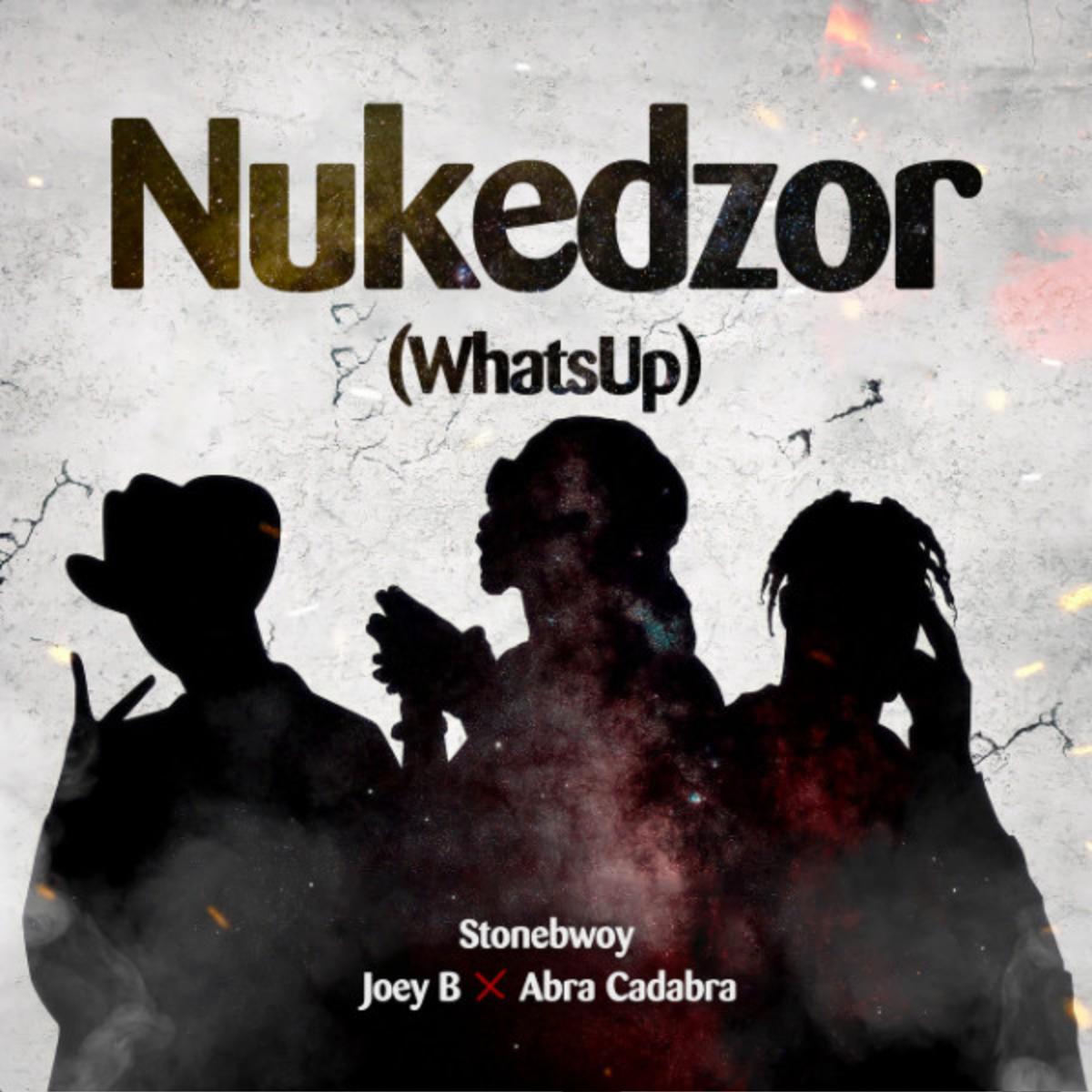 DOWNLOAD MP3: Stonebwoy & Joey B - Nukedzor (What's Up) Ft. Abra Cadabra