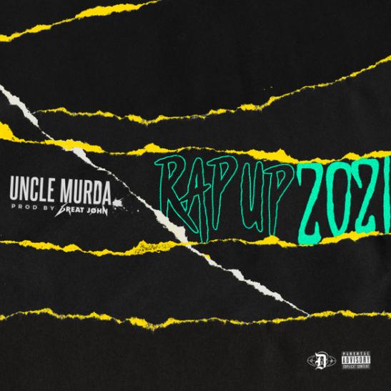 DOWNLOAD MP3: Uncle Murda - Rap Up 2021