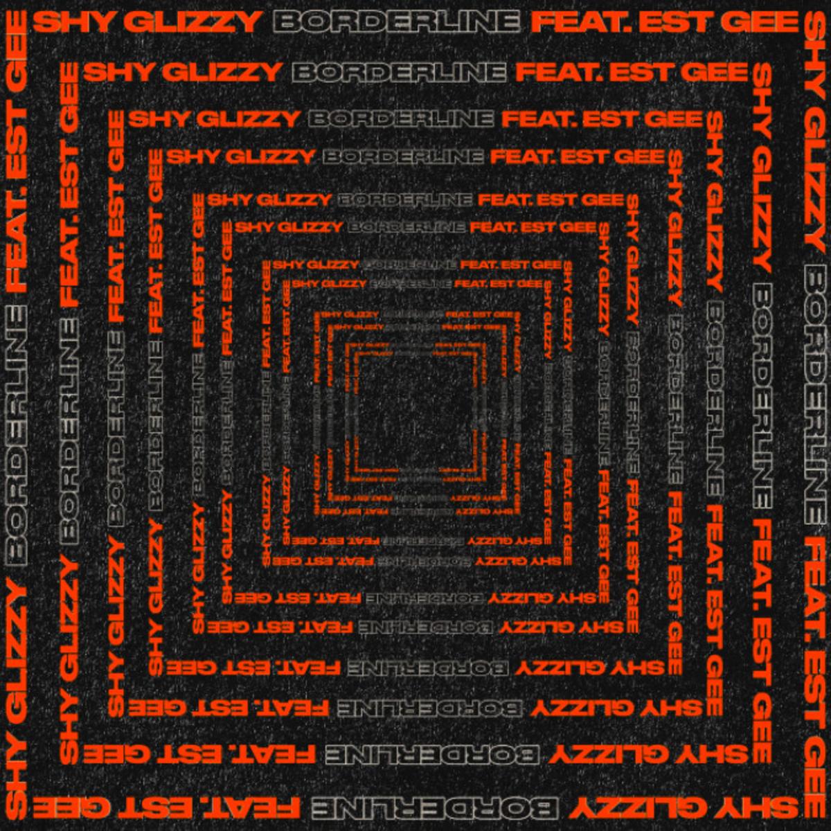 DOWNLOAD MP3: Shy Glizzy - Borderline Ft. EST Gee
