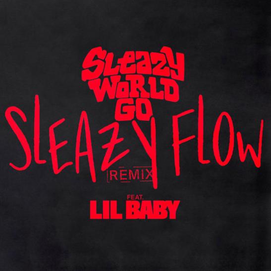 DOWNLOAD MP3: SleazyWorld Go - Sleazy Flow (Remix) Ft. Lil Baby