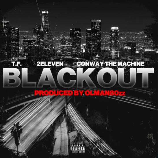 DOWNLOAD MP3: T.F. & 2Eleven - Blackout Ft. Conway The Machine
