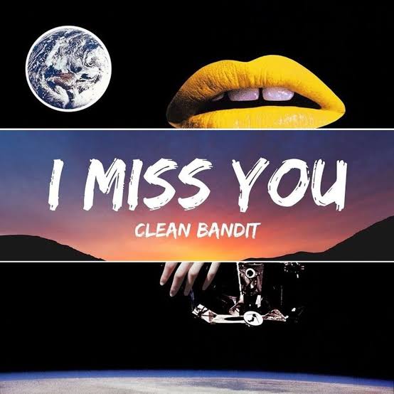 Clean Bandit I Miss You ft. Julia Michaels