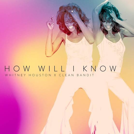 Whitney Houston Clean Bandit How Will I Know