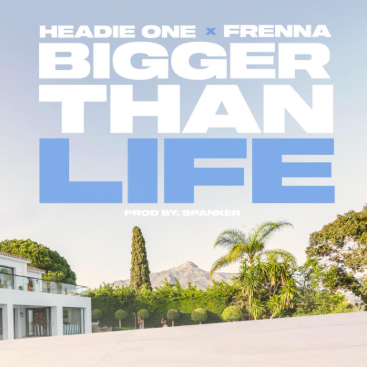 Headie One Feat. Frenna Bigger Than Life