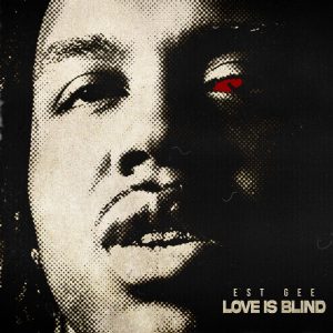 EST Gee Love Is Blind
