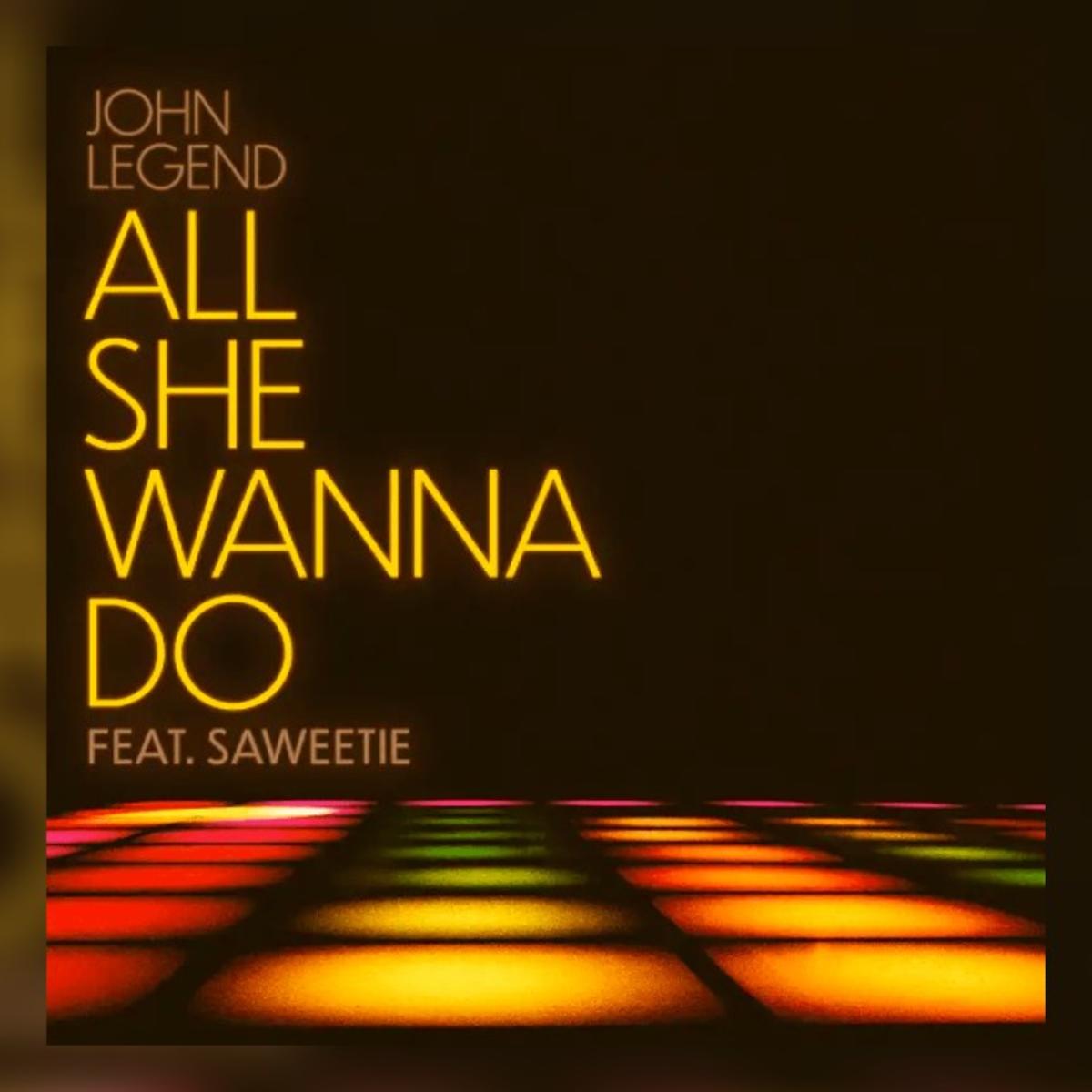 John Legend Ft. Saweetie - All She Wanna Do