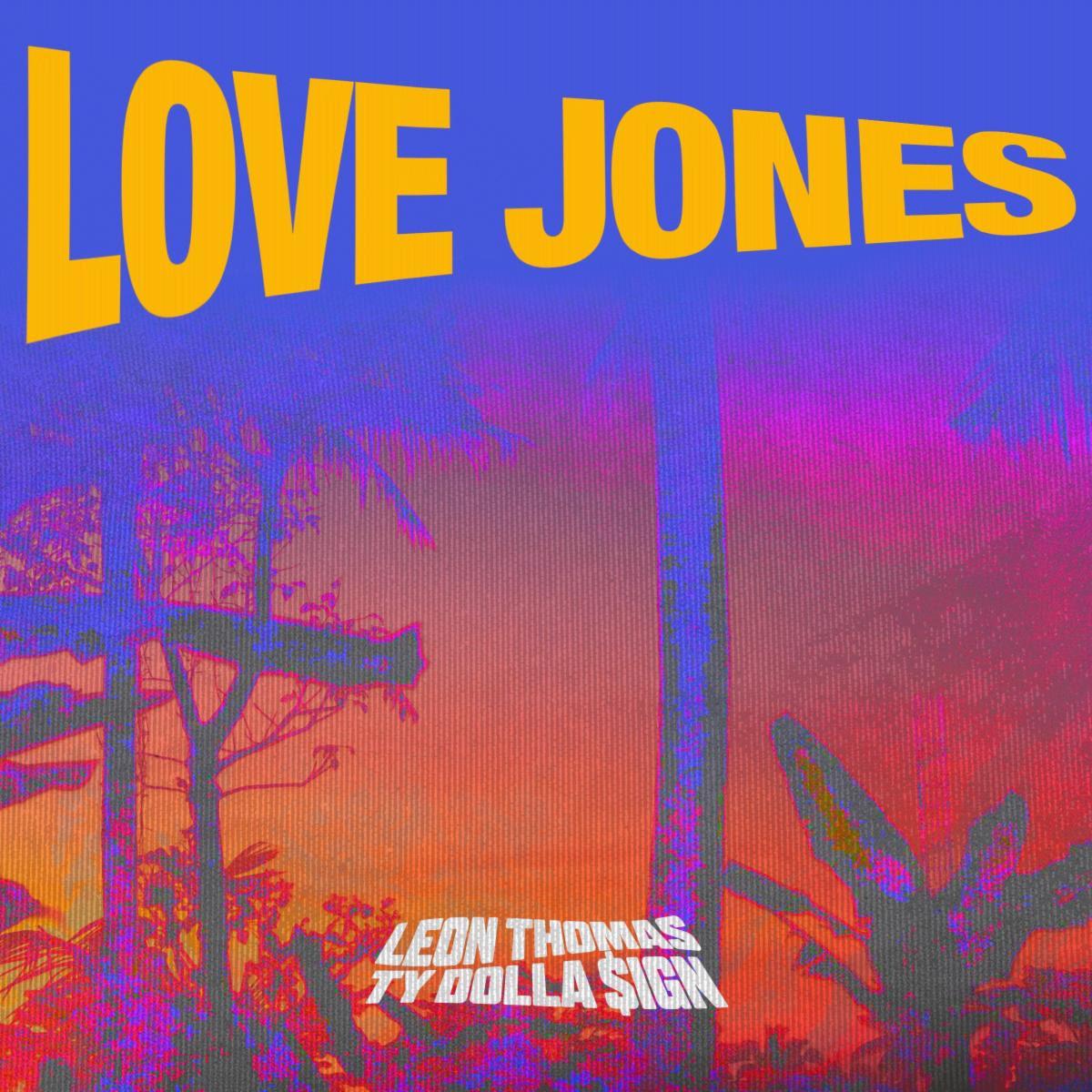 Leon Thomas Ft. Ty Dolla $ign - Love Jones