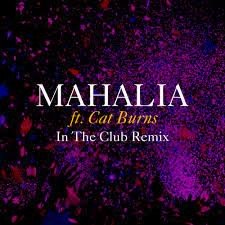 Mahalia – In The Club Cat Burns Remix