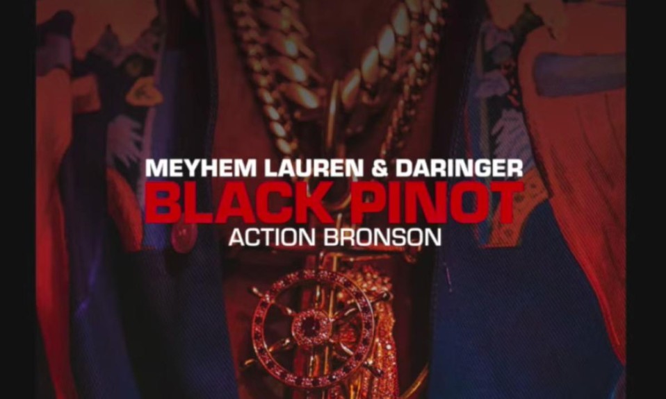 Meyhem Lauren Black Pinot ft Action Bronson