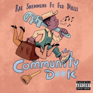 Rae Sremmurd - Community D**k ft. Flo Milli