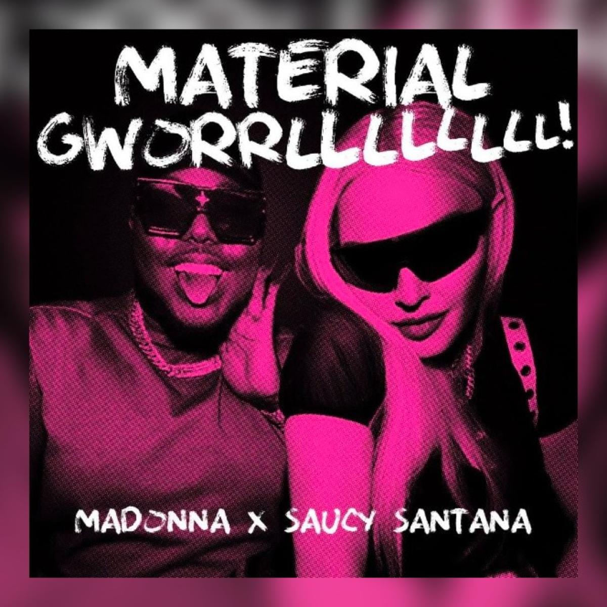 Saucy Santana Ft. Madonna - Material Gworrllllllll (Remix)