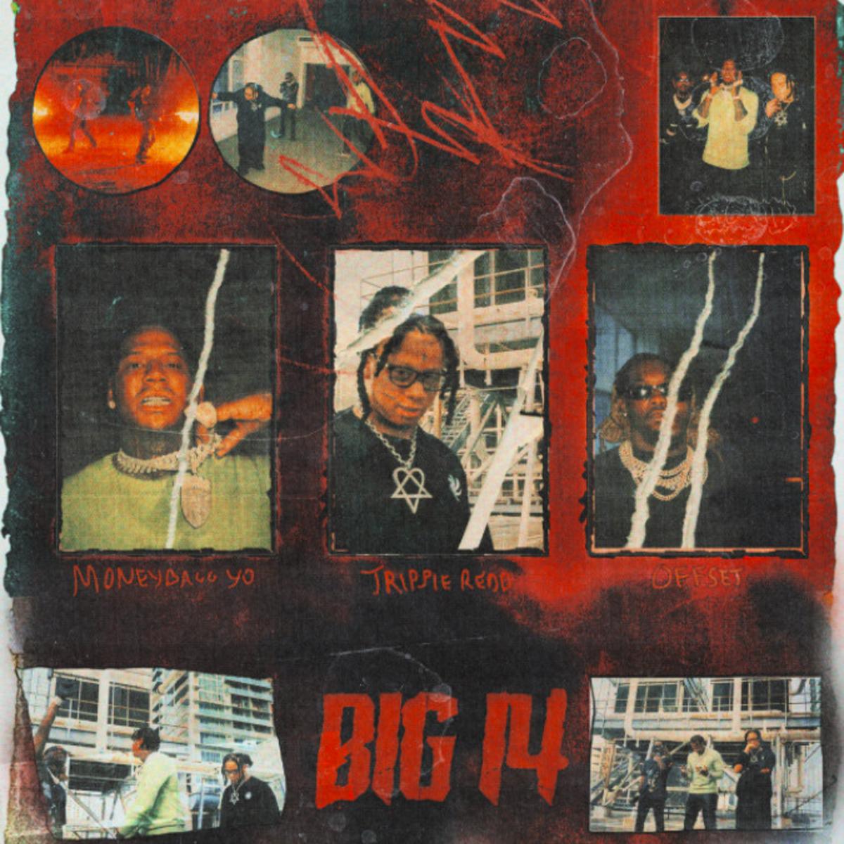 Trippie Redd – Big 14 ft. Offset & Moneyybagg Yo