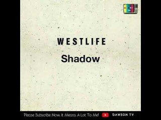 Westlife – Shadows