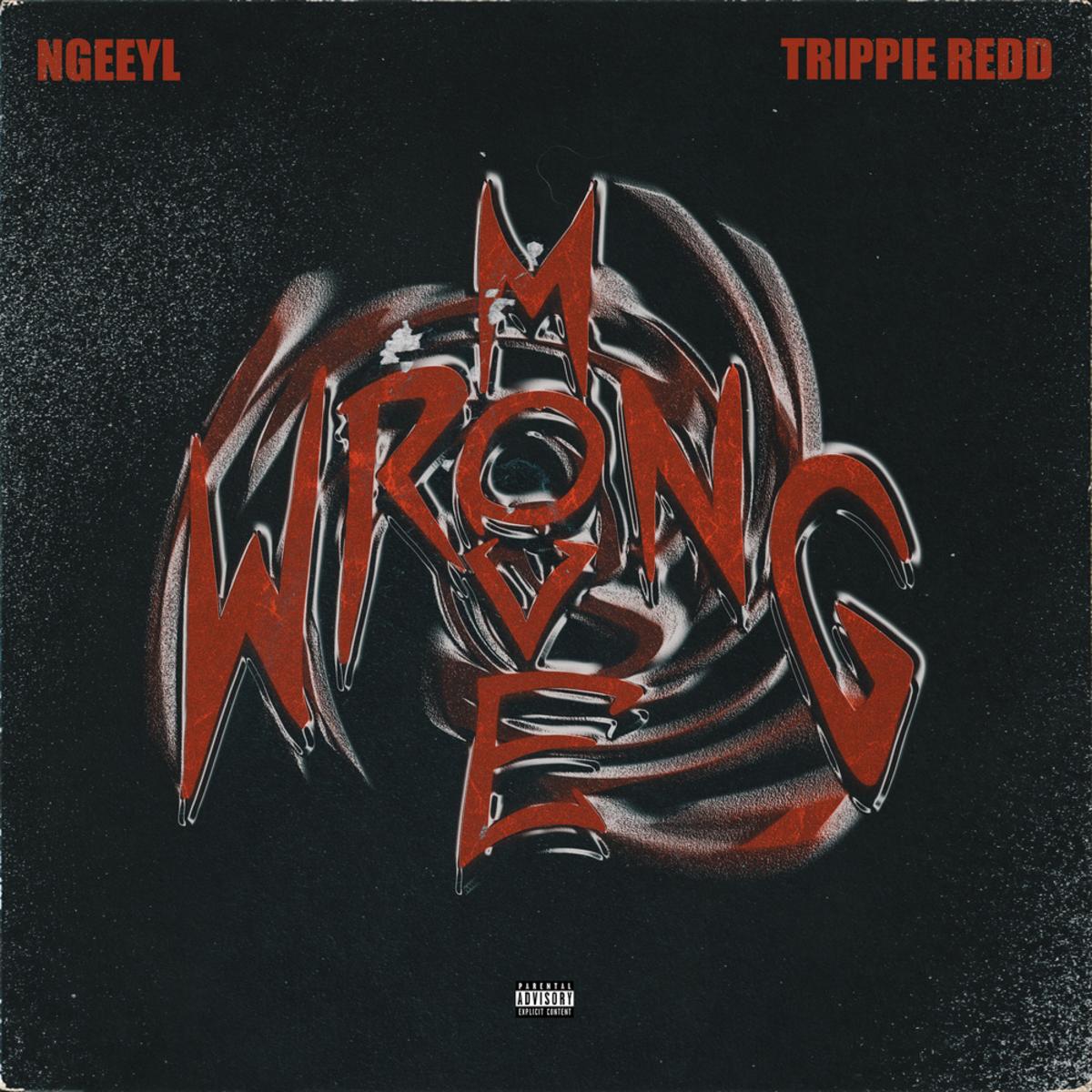 NGeeYL Wrong Move feat. Trippie Redd
