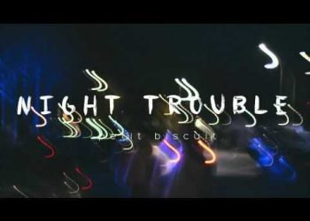 Petit Biscuit – Night Trouble
